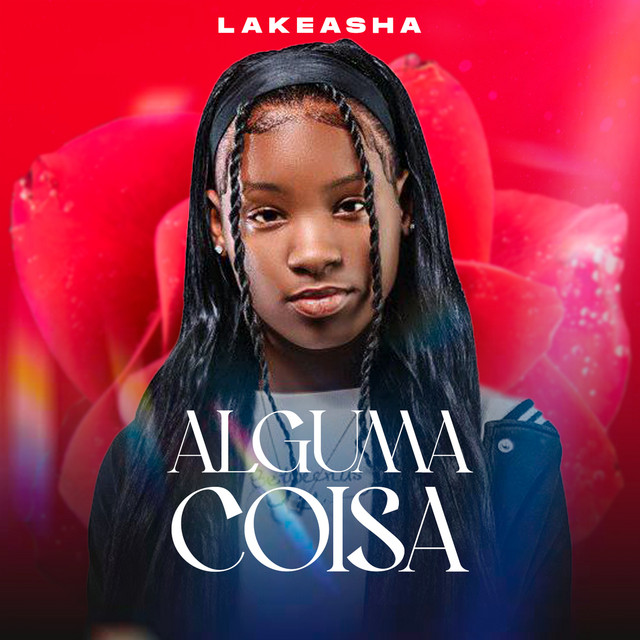 Lakesha - Alguma Coisa