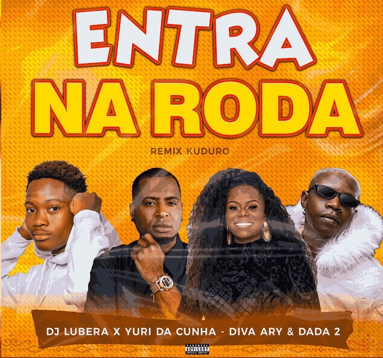 DJ Lubera x Yuri Da Cunha x Diva Ary x Dada 2 – Entra na Roda (Remix Kuduro)