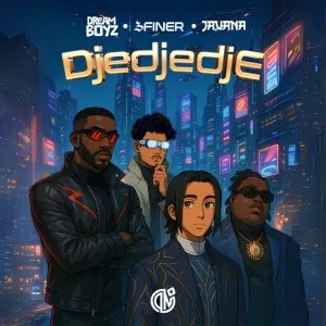 Dream Boyz Ft. 3 Finer & Javana – Djedjedje