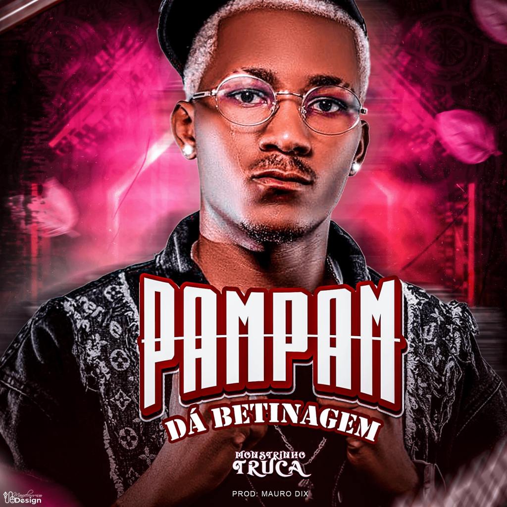 Monstrinho Truca x Dj Famoroso - Pam Pam da Betinagem