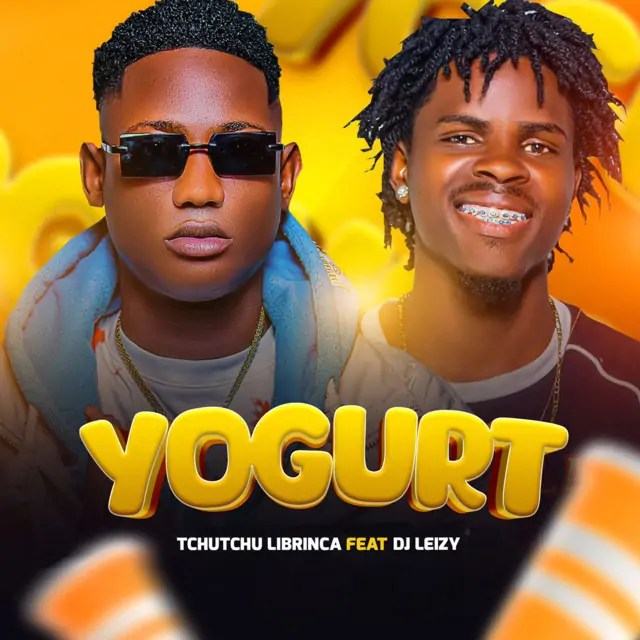 Tchutchu LiBrinca – Yogurt (feat. Dj Leizy)