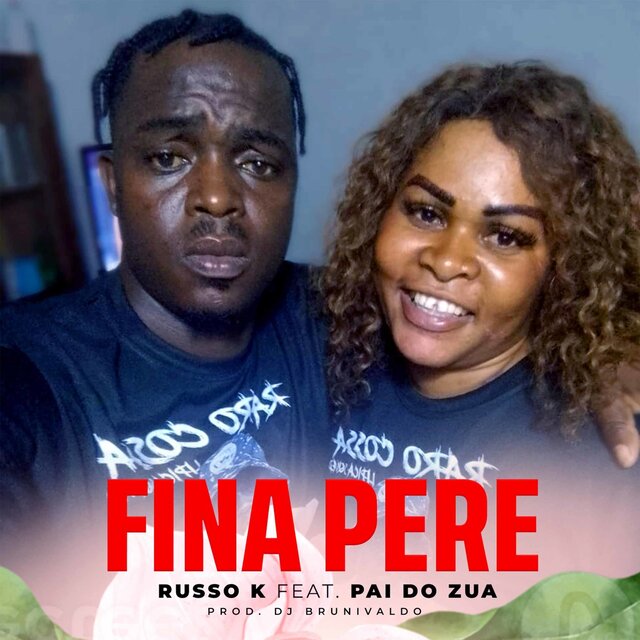 Russo K - Fina Pere (feat. Pai Do Zua)