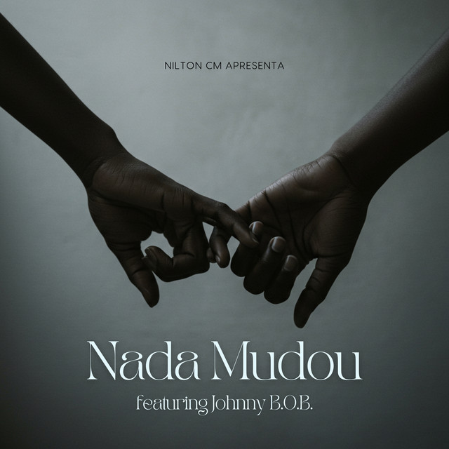 Nilton CM - Nada Mudou (feat. Johnny B.O.B)