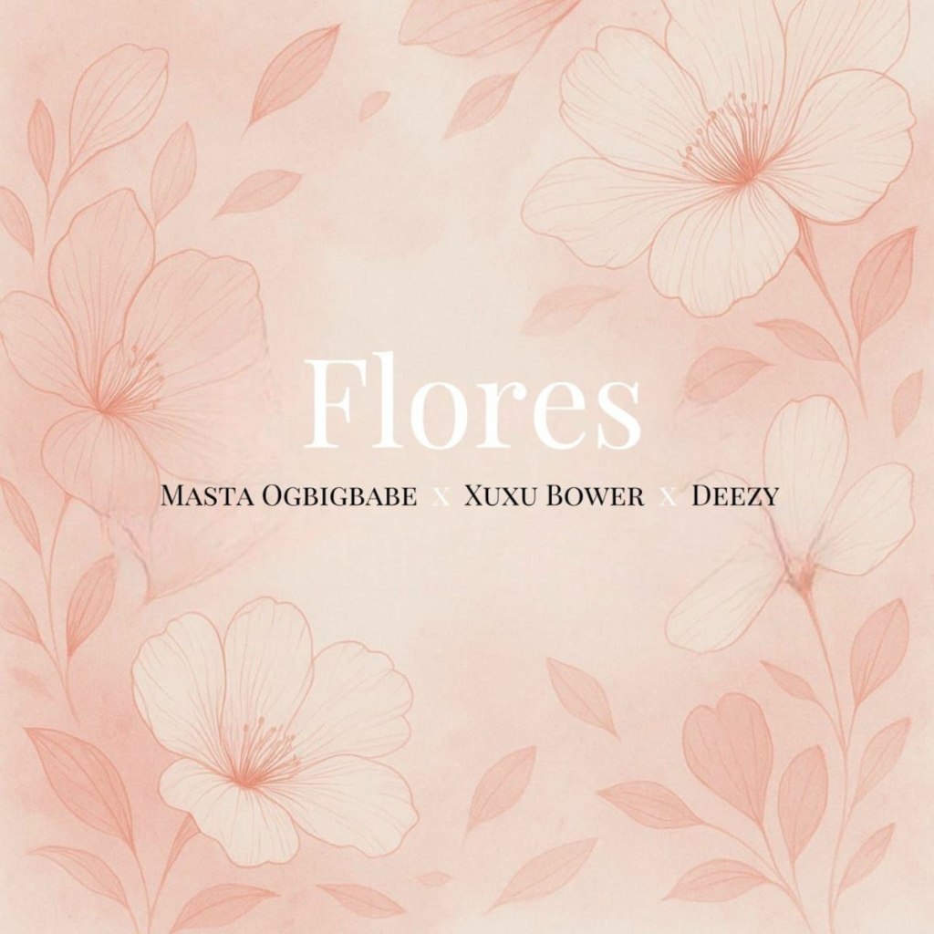 Masta ft. Xuxu Bower & Deezy - Flores