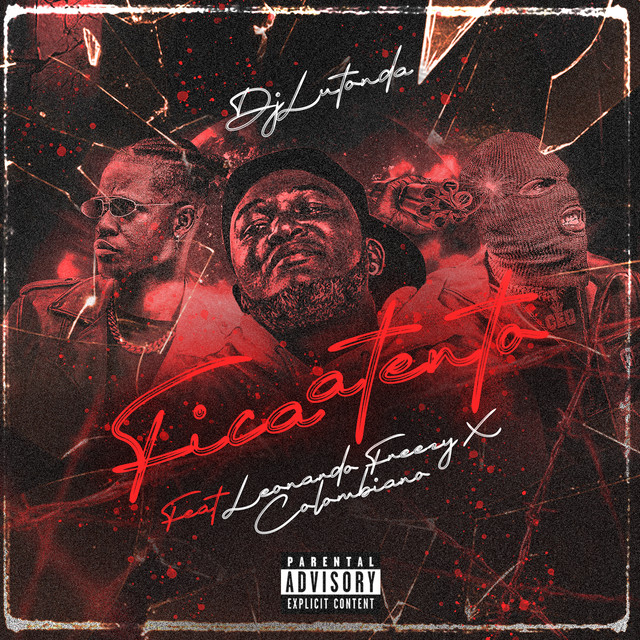 Dj Lutonda ft. Leonardo Freezy & Colombiano - Fica Atento
