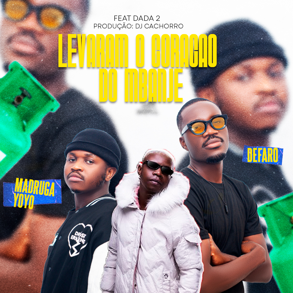 Dada 2 ft. Madruga Yoyo & Defaro - Levaram o Coração Do Mbanje