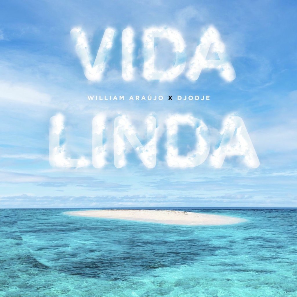William Araujo Ft. Djodje - Vida Linda