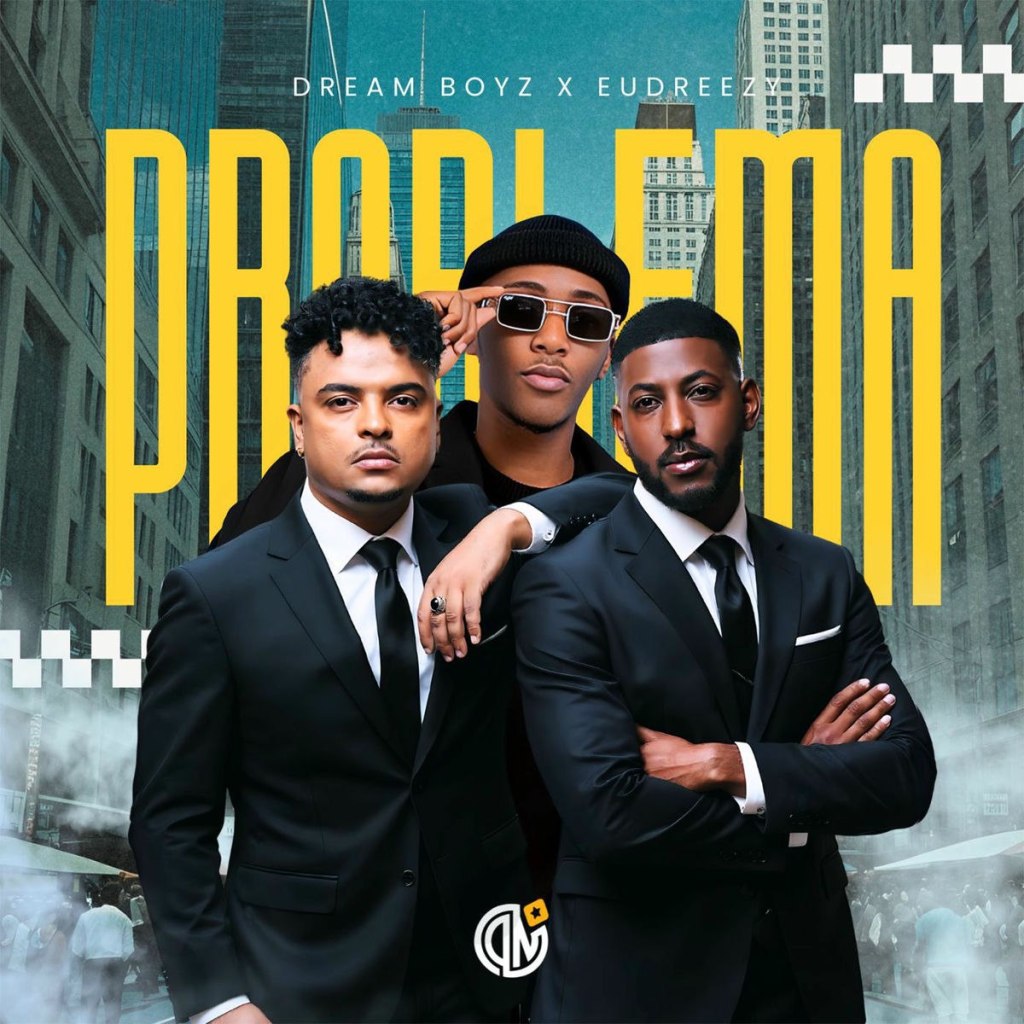 Dream Boyz Ft. Eudreezy - Problema