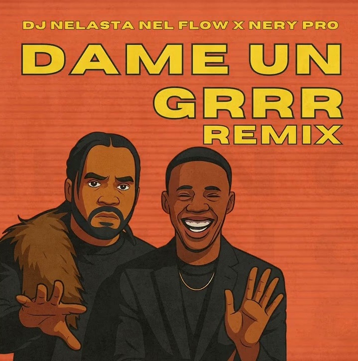 Dj Nelasta Nel Flow X Nery Pro - Da Me Un Grr (Afro Remix)