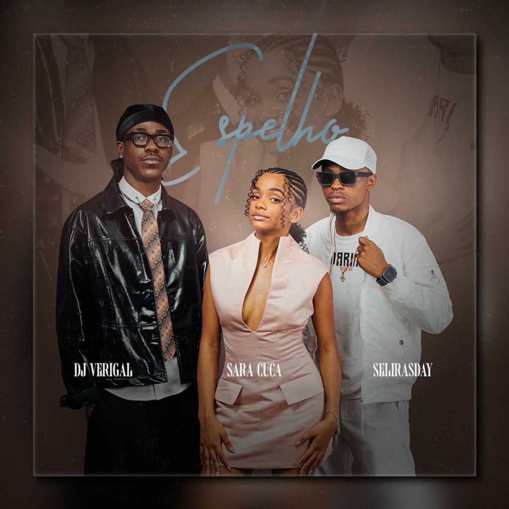 Dj Verigal Ft. Sara Cuca & Selirasday - Espelho