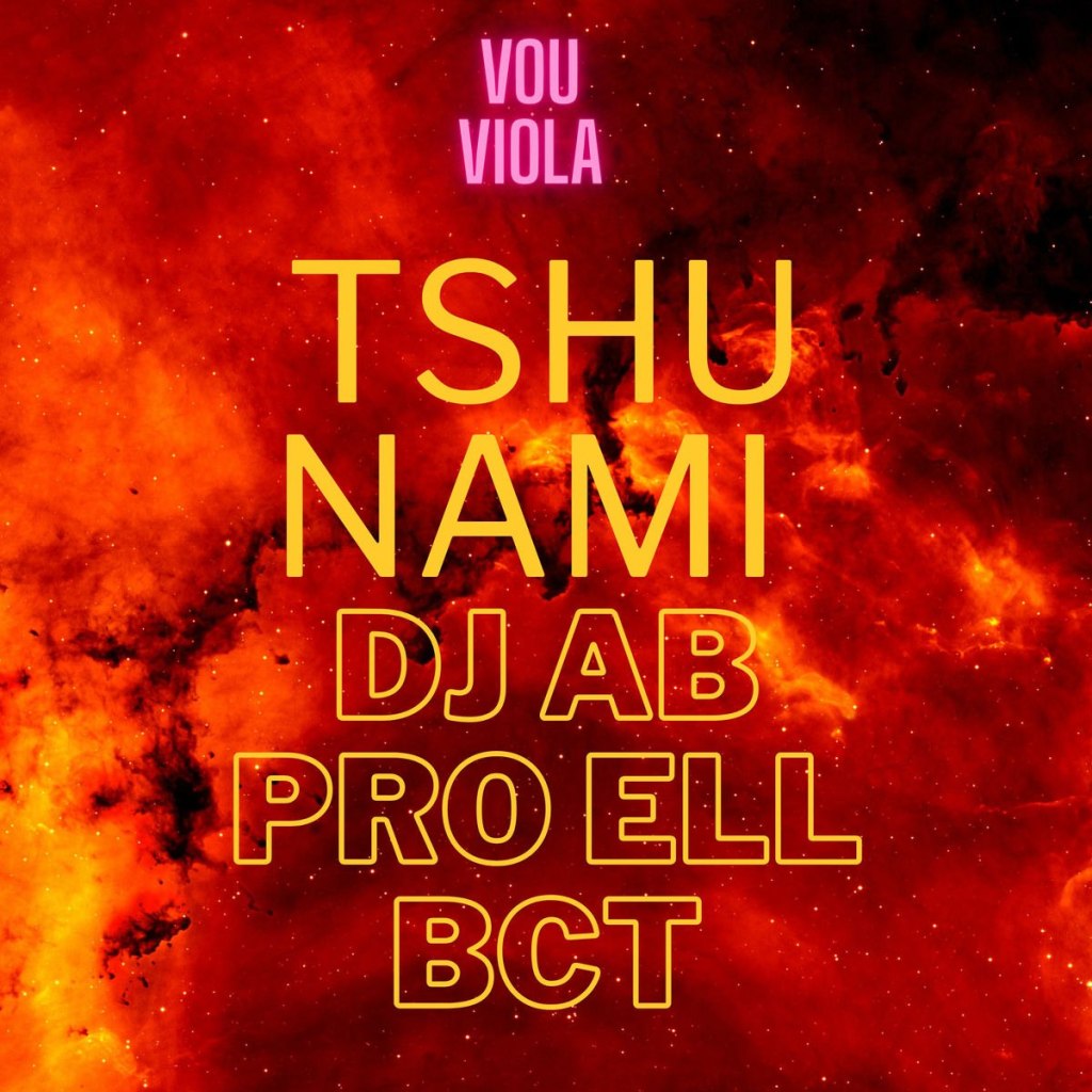 DJ Ab Pro Ell bct & Tshunami - Vou Viola (Remix)