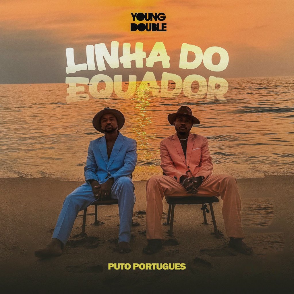 Young Double Ft. Puto Português – Linha do Equador