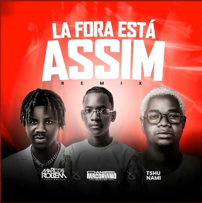 Marcos Robem ft. Tshunami – Lá Fora Está Assim (Remix)