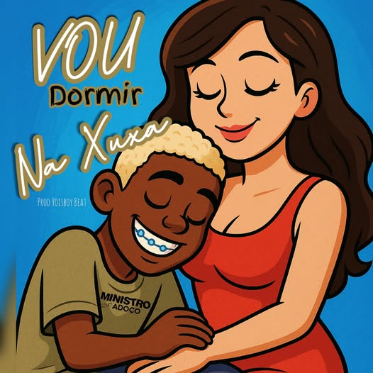 Ministro do Adoço – Vou Dormir Na Xuxa