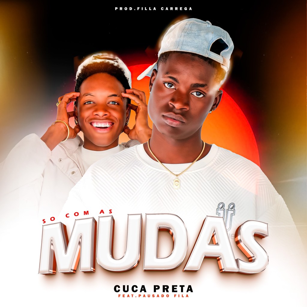 Cuca Preta Ft. Pausado Fila - Só Com As Mudas