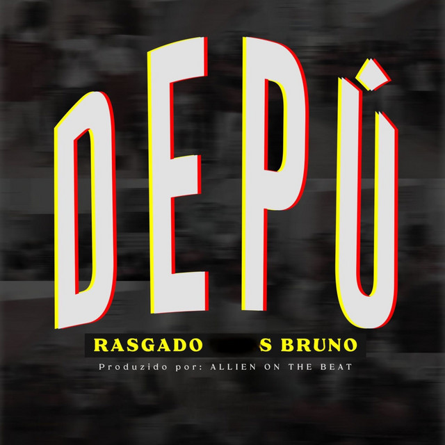 Rasgado ft. S-Bruno – Depú