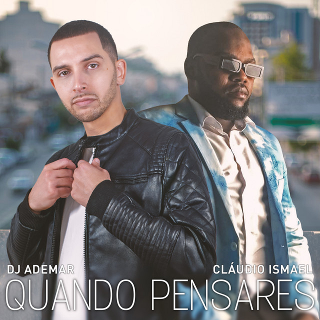 DJ Ademar ft. Claudio Ismael – Quando Pensares