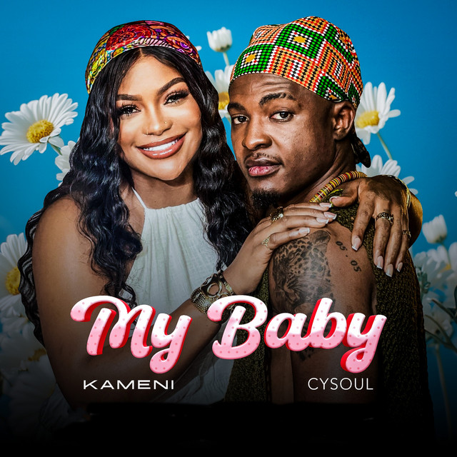 Kameni ft. Cysoul – My Baby