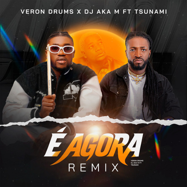 Veron Drums ft. DJ Aka-M & Tsunami – É Agora (Remix)