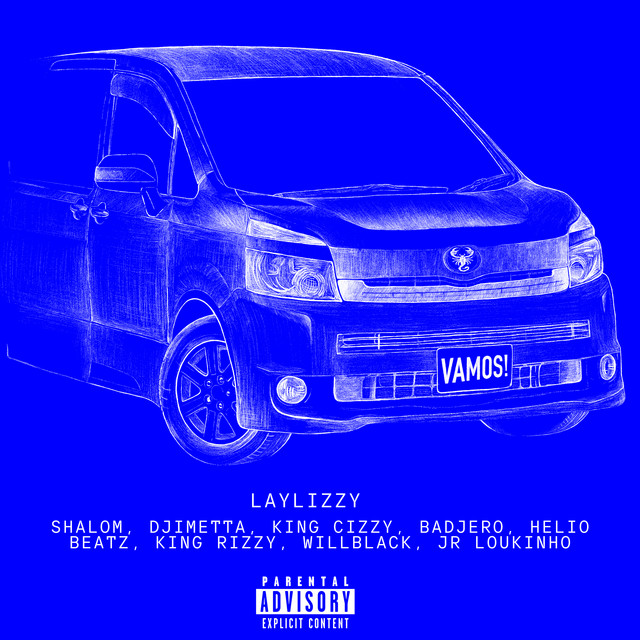 Laylizzy, Shalom Beatz, Djimetta, King Cizzy, Badjero, Helio Beatz, King Rizzy, WillBlack & Junior LOukinho – VAMOS
