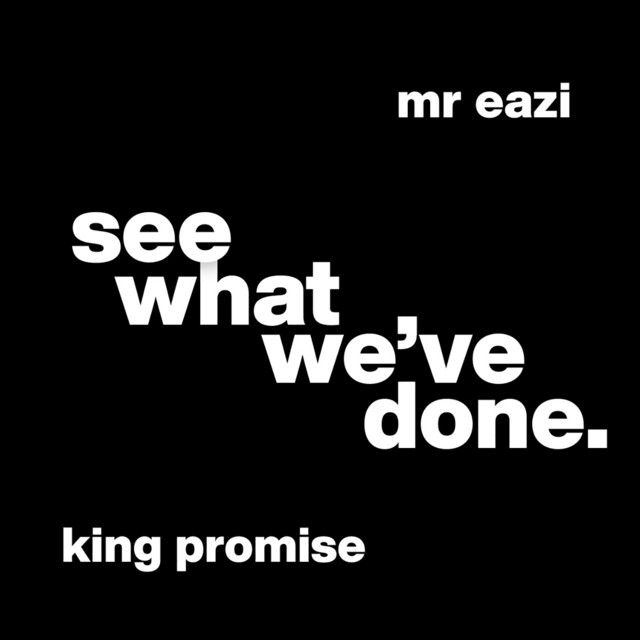 King Promise & Mr Eazi - See What We've Done
