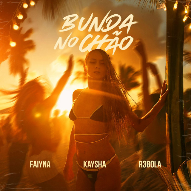 Faiyna x Kaysha x R3bola – Bunda no Chão