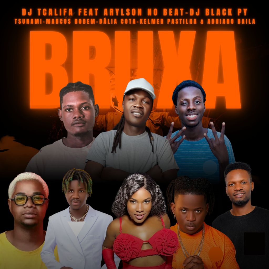 Dj Tcalifa x Arylson no Beatz x Dj Black Py ft Tshunami x Adriano Baila x Kelmer Pastilha x Daila Cota – Bruxa