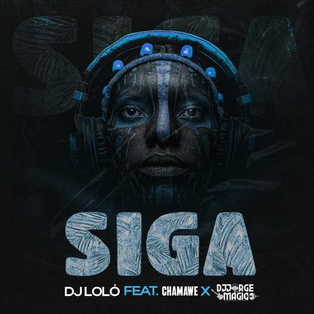 DJ Loló ft. Chamawe x Dj Jorge Mágico – Siga