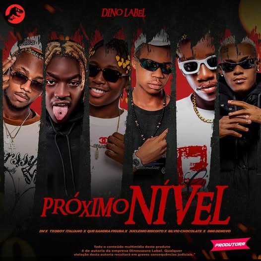 2M, Txoboy, Italiano, Juclenio Biscoito, Q Sangra, Figura, Sílvio Chocolate & Dini Denovo – PRÓXIMO NÍVEL