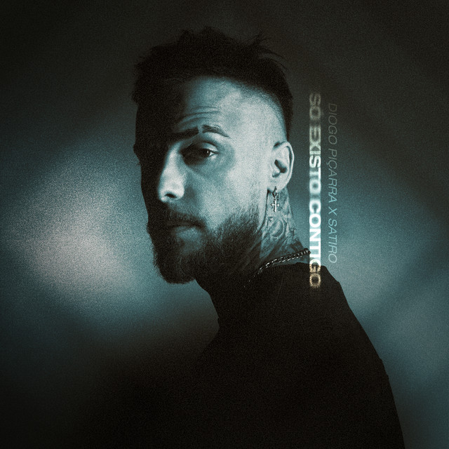 Diogo Piçarra ft. Satiro - Só Existo Contigo