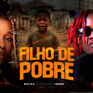 BRIISA x 12 FUROS – Filho de Pobre