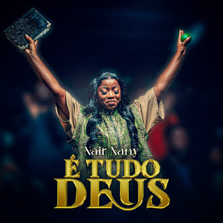 Nair Nany – É Tudo Deus