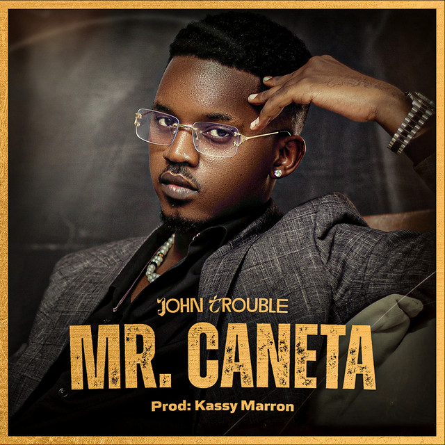 John Trouble – Mr. Caneta