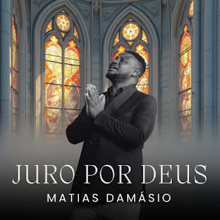 Matias Damásio – Juro Por Deus