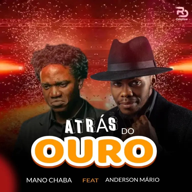 Mano Chaba ft. Anderson Mário - Atrás do Ouro