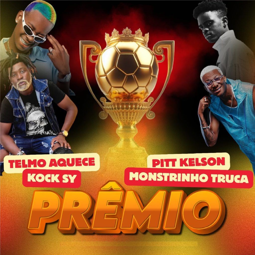 Telmo Aquece x Kock Sy & Pitt Kelson ft. Monstrinho Truca – Prêmio