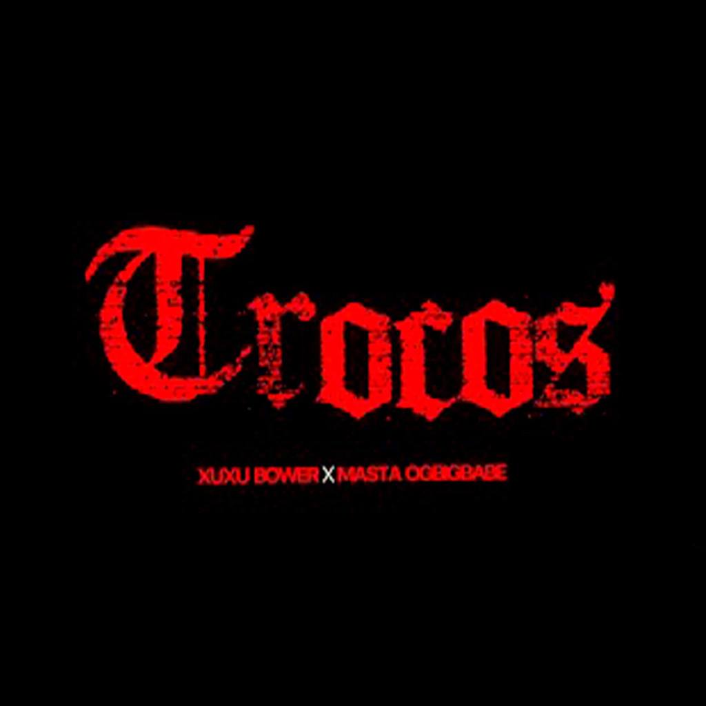 Xuxu Bower x Masta – Trocos