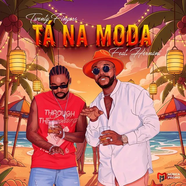 Twenty Fingers – Tá Na Moda (feat. Hernani)